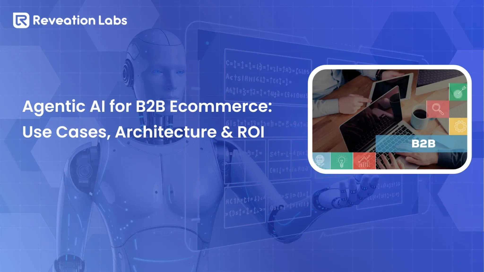 Agentic AI for B2B Ecommerce:  Use Cases, Architecture & ROI