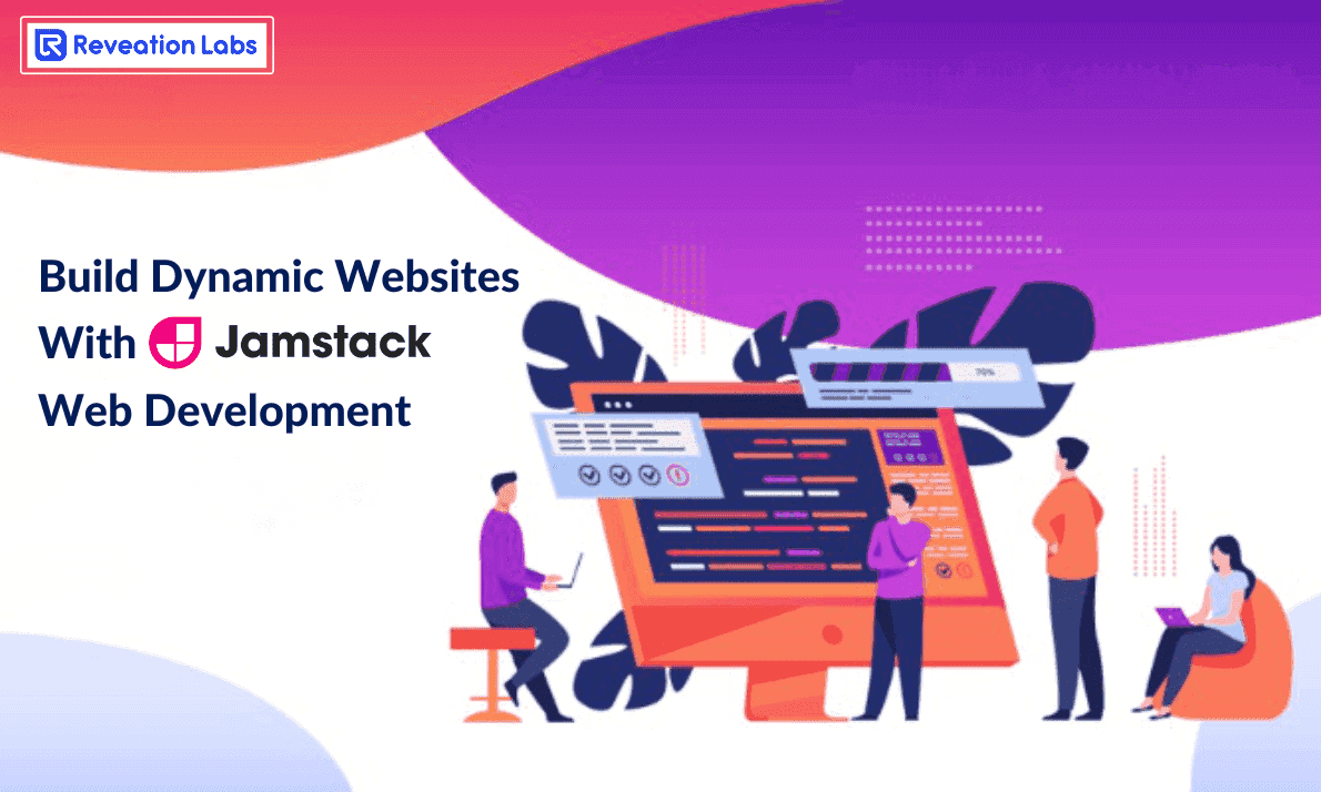 Build Dynamic Websites With Jamstack Web Development- Reveation Labs