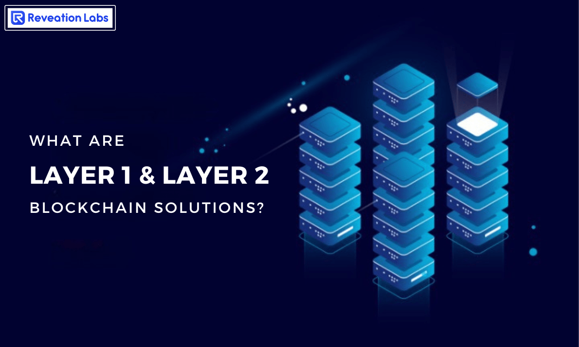 What Are Layer 1 & Layer 2 Blockchain Solutions?